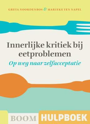 Innerlijke kritiek bij eetproblemen - Greta Noordenbos, Marieke ten Napel - Paperback (9789024404896) Innerlijke kritiek bij eetproblemen - Greta Noordenbos, Marieke ten Napel - Paperback (9789024404896)