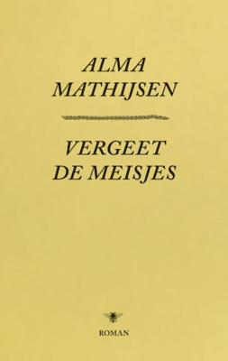 Alma  Mathijsen Vergeet de meisjes
