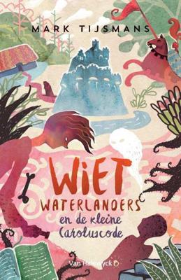Wiet Waterlanders en de kleine Caroluscode (1) - Mark Tijsmans - Paperback (9789461315267) Wiet Waterlanders en de kleine Caroluscode (1) - Mark Tijsmans - Paperback (9789461315267)