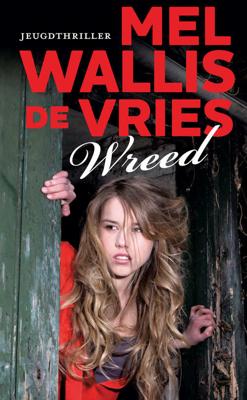 Wreed - Mel Wallis de Vries - Hardcover (9789026134852) Wreed - Mel Wallis de Vries - Hardcover (9789026134852)