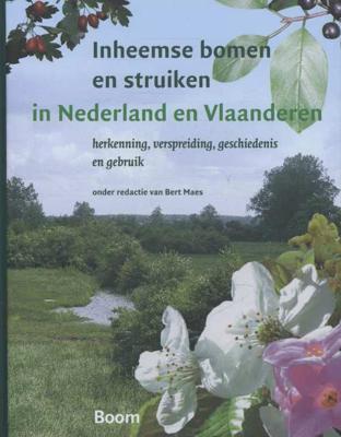 Inheemse bomen en struiken in Nederland en Vlaanderen - Bert Maes - Hardcover (9789089531421) Inheemse bomen en struiken in Nederland en Vlaanderen - Bert Maes - Hardcover (9789089531421)