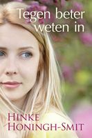 Tegen beter weten in - Hinke Honingh-Smit - ebook - thumbnail