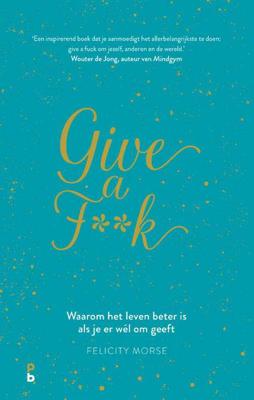 Give a F**k - Felicity Morse - Paperback (9789020608793) Give a F**k - Felicity Morse - Paperback (9789020608793)