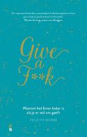 Give a F**k - Felicity Morse - Paperback (9789020608793)