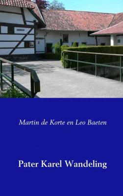 Pater Karel Wandeling - Leo Baeten, Martin de Korte - Paperback (9789463678834)