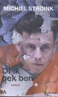 Michiel  Stroink Of ik gek ben
