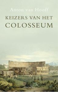 Keizers van het Colosseum - Anton van Hooff - ebook