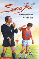Snelle Jelle als aanvoerder - Ad van Gils - Paperback (9789020633634)