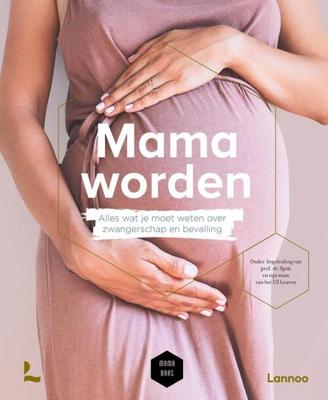 Mama worden - Bernard Spitz, Mama Baas, Sofie Vanherpe - Hardcover (9789401477284) Mama worden - Bernard Spitz, Mama Baas, Sofie Vanherpe - Hardcover (9789401477284)
