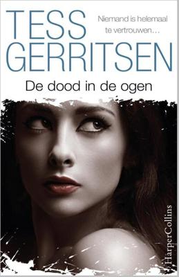 De Dood In De Ogen - Tess Gerritsen - eBook (9789402750003)