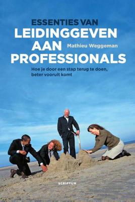 Essenties van leidinggeven aan professionals - Mathieu Weggeman - Hardcover (9789055949731) Essenties van leidinggeven aan professionals - Mathieu Weggeman - Hardcover (9789055949731)