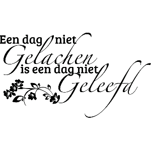 Een dag niet gelachen - Muursticker