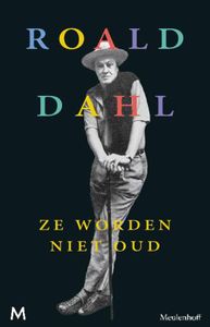 Ze worden niet oud - Roald Dahl - ebook