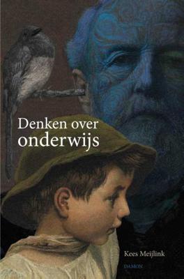 Denken over onderwijs - Kees Meijlink - Paperback (9789460362149) Denken over onderwijs - Kees Meijlink - Paperback (9789460362149)