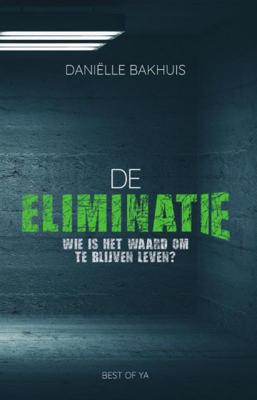 Daniëlle Bakhuis De eliminatie Daniëlle Bakhuis De eliminatie