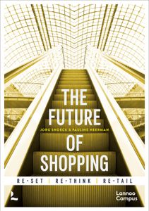 The future of shopping ENG - Jorg Snoeck, Pauline Neerman - ebook