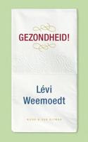 Gezondheid! - Levi Weemoedt - eBook (9789038807904)