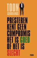 Presteren kent geen compromis het is goed of het is slecht - Toon Gerbrands - Hardcover (9789079399871)