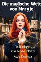 Die magische Welt von Margje: Teil eins; die Rote Hexe (German Edition)