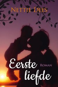 Eerste liefde - Nettie Dees - ebook