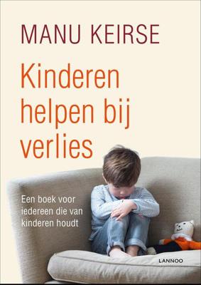 Kinderen helpen bij verlies - Manu Keirse - eBook (9789401467339) Kinderen helpen bij verlies - Manu Keirse - eBook (9789401467339)
