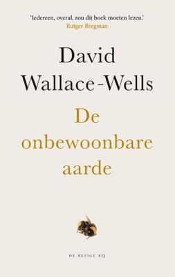 De onbewoonbare aarde - David Wallace-Wells - Paperback (9789403190709) De onbewoonbare aarde - David Wallace-Wells - Paperback (9789403190709)