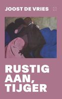 Rustig aan, tijger - Joost de Vries - ebook