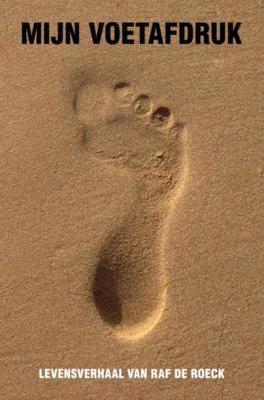 Raf De Roeck Mijn voetafdruk Raf De Roeck Mijn voetafdruk