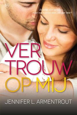 Vertrouw op mij - Jennifer L. Armentrout - eBook (9789401908115) Vertrouw op mij - Jennifer L. Armentrout - eBook (9789401908115)