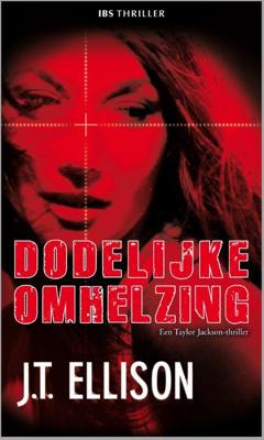 Dodelijke omhelzing - JT Ellison - eBook (9789461707185)