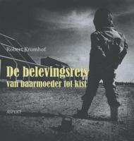 Robert  Kromhof De belevingsreis van baarmoeder tot kist