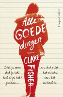Alle goede dingen - Clare Fisher - eBook (9789402752649)