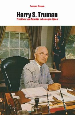 Harry S. Truman - Sam van Clemen - Paperback (9789461532817) Harry S. Truman - Sam van Clemen - Paperback (9789461532817)