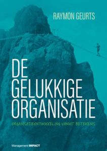 De gelukkige organisatie - Raymon Geurts - ebook