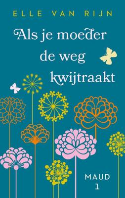 Als je moeder de weg kwijtraakt - Elle van Rijn - eBook (9789047207061) Als je moeder de weg kwijtraakt - Elle van Rijn - eBook (9789047207061)