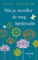 Als je moeder de weg kwijtraakt - Elle van Rijn - eBook (9789047207061)