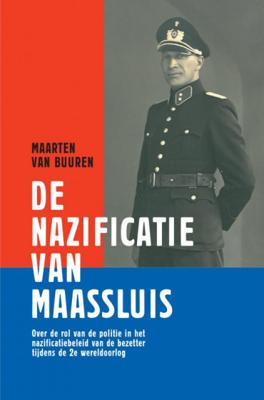 Maarten  van Buuren De nazificatie van Maassluis