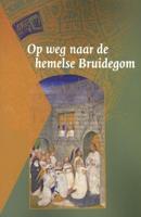 Op weg naar de hemelse Bruidegom - Paperback (9789087048976)