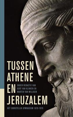 Tussen Athene en Jeruzalem - G.J. van Klinken, M.A. van Willigen - eBook (9789043536318) Tussen Athene en Jeruzalem - G.J. van Klinken, M.A. van Willigen - eBook (9789043536318)