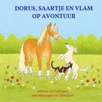 Dorus, Saartje En Vlam Op Avontuur - Adriana van Lotringen - Paperback (9789402157949)