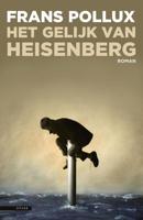 Het gelijk van Heisenberg - Frans Pollux - eBook (9789045020471)