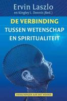 De verbinding tussen wetenschap en spiritualiteit - Ervin Laszlo, Kingley L. Dennis - eBook (9789020208542)