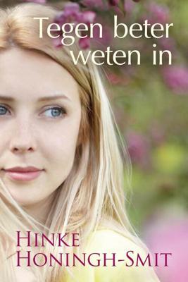 Tegen beter weten in - Hinke Honingh-Smit - eBook (9789401910583)