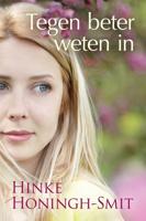 Tegen beter weten in - Hinke Honingh-Smit - eBook (9789401910583)