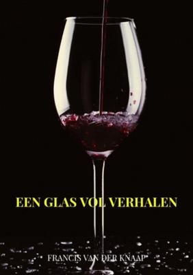 Francis  Van der Knaap Een glas vol verhalen