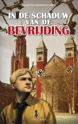 In de schaduw van de bevrijding - David Scherpenhuizen - eBook (9789461851703)
