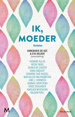Ik, moeder - Annemarie de Gee, Eva Kelder - Paperback (9789029093248)