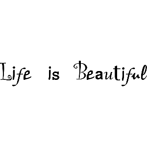 Life is beautiful - Muursticker