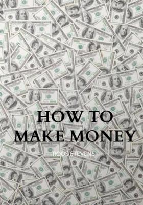How to make money - Roos Stevens - Paperback (9789403628844) How to make money - Roos Stevens - Paperback (9789403628844)