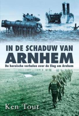 In de schaduw van Arnhem - Ken Tout - ebook